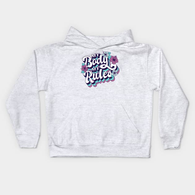 My Body My Rules Kids Hoodie by aaallsmiles